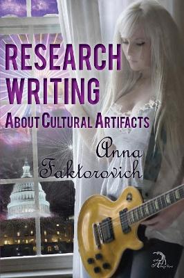 Research Writing About Cultural Artifacts by Anna Faktorovich