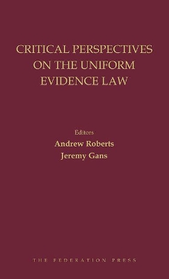 Critical Perspectives on the Uniform Evidence Law by Jeremy Gans
