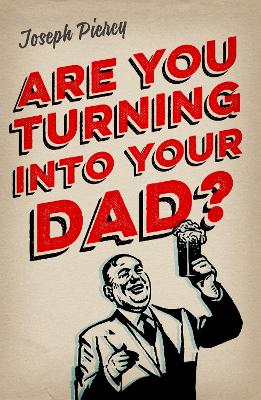 Are You Turning Into Your Dad? book