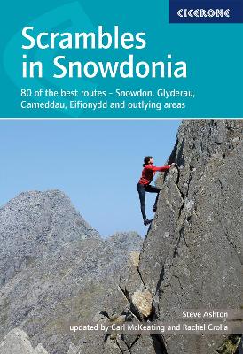 Scrambles in Snowdonia: 80 of the best routes - Snowdon, Glyderau, Carneddau, Eifionydd and outlying areas book