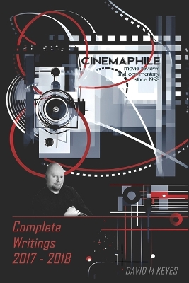 Cinemaphile - The Complete Writings 2017-2018 book