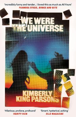 We Were the Universe: 'Full of dark wit and feral delight' Jenny Offill by Kimberly King Parsons
