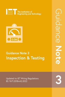 Guidance Note 3: Inspection & Testing by The Institution of Engineering and Technology