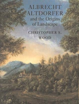 Albrecht Altdorfer and the Origins of Landscape Pb book