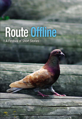 Route Offline: A Festival of Short Stories book