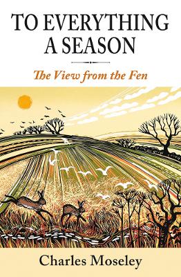 To Everything a Season: A View from the Fen book