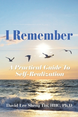 I Remember: A Practical Guide to Self-Realization book