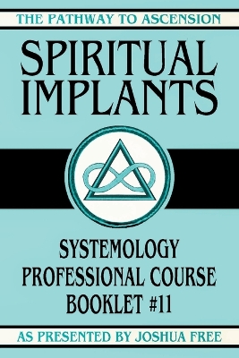 Spiritual Implants: Systemology Professional Course Booklet #11 book