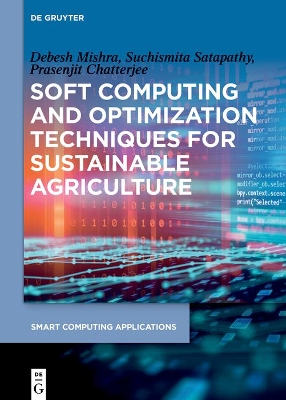 Soft Computing and Optimization Techniques for Sustainable Agriculture by Debesh Mishra