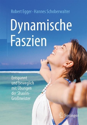 Dynamische Faszien: Entspannt und beweglich mit Übungen der Shaolin-Großmeister book