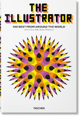 The Illustrator. 100 Best from around the World by Steven Heller