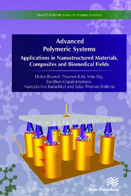 Advanced Polymeric Systems: Applications in nanostructured materials, composites and biomedical fields by Didier Rouxel