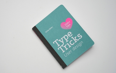 Type Tricks: User Design: Your Personal Guide to User Design by Sofie Beier