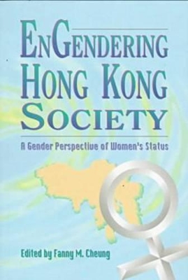 Engendering Hong Kong Society: A Gender Perspective of Women's Status book