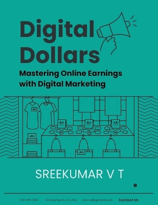 Digital Dollars: Mastering Online Earnings with Digital Marketing book