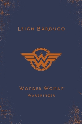 Wonder Woman: Warbringer (DC Icons Series) by Leigh Bardugo