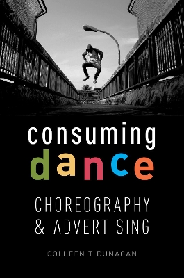 Consuming Dance by Colleen T. Dunagen