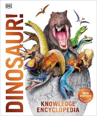 Knowledge Encyclopedia Dinosaur!: Over 60 Prehistoric Creatures as You've Never Seen Them Before book