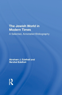The Jewish World In Modern Times: A Selected, Annotated Bibliography book