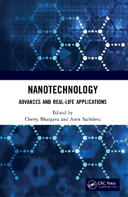 Nanotechnology: Advances and Real-Life Applications by Cherry Bhargava