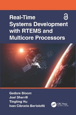 Real-Time Systems Development with RTEMS and Multicore Processors by Gedare Bloom