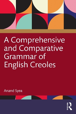 A Comprehensive and Comparative Grammar of English Creoles by Anand Syea