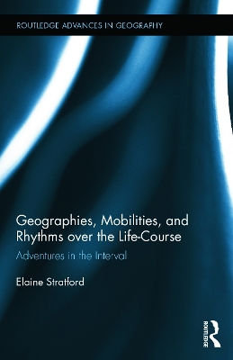 Geographies, Mobilities, and Rhythms over the Life-Course book