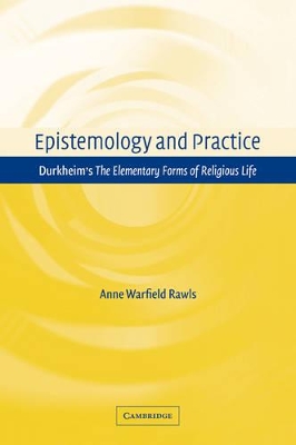 Epistemology and Practice by Anne Warfield Rawls