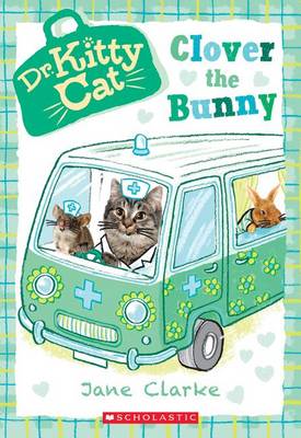 Clover the Bunny (Dr. Kittycat #2) book