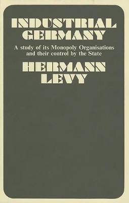 Industrial Germany by Hermann Levy