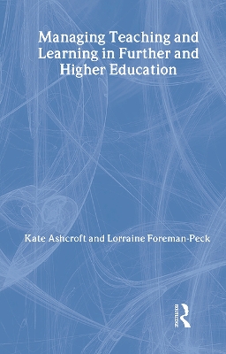 Managing Teaching and Learning in Further and Higher Education by Kate Ashcroft