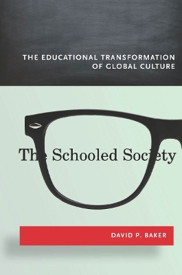 The Schooled Society by David P. Baker