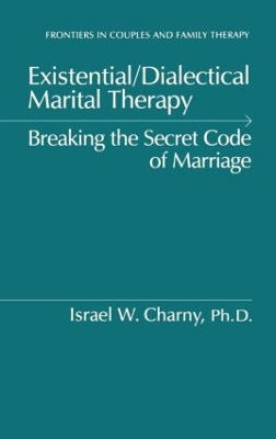 Existential/Dialectical Marital Therapy by Israel W. Charny