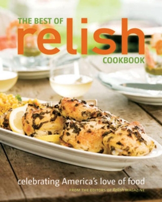 Best of Relish Cookbook by The Editors of Relish Magazine