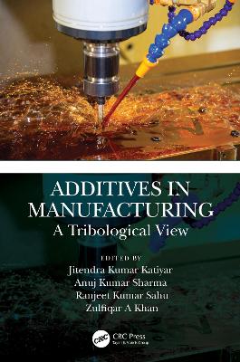 Additives in Manufacturing: A Tribological View book