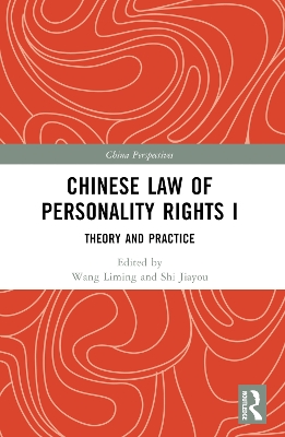 Chinese Law of Personality Rights I: Theory and Practice by Wang Liming