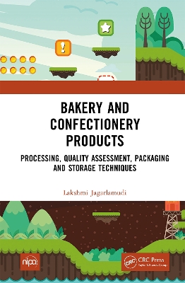 Bakery and Confectionery Products: Processing, Quality Assessment, Packaging and Storage Techniques book