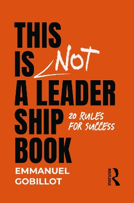 This Is Not A Leadership Book: 20 Rules for Success book