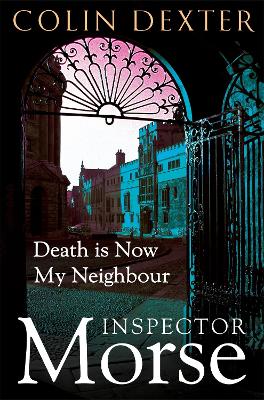 Death is Now My Neighbour by Colin Dexter