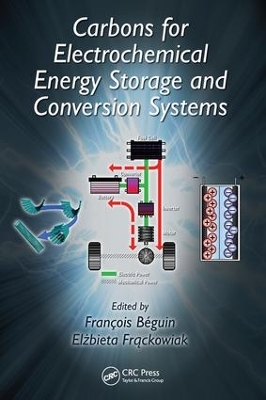 Carbons for Electrochemical Energy Storage and Conversion Systems by Francois Beguin