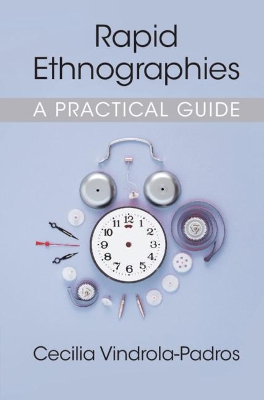 Rapid Ethnographies: A Practical Guide by Cecilia Vindrola-Padros