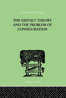 The Gestalt Theory And The Problem Of Configuration by Bruno Petermann