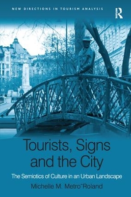 Tourists, Signs and the City by Michelle M. Metro-Roland