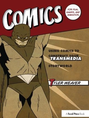 Comics for Film, Games, and Animation by Tyler Weaver