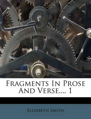 Fragments in Prose and Verse..., 1 book