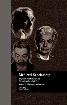 Medieval Scholarship: Biographical Studies on the Formation of a Discipline: Religion and Art by Helen Helen Damico