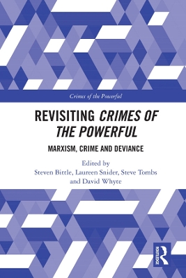 Revisiting Crimes of the Powerful: Marxism, Crime and Deviance book