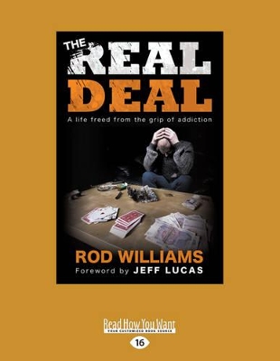 The The Real Deal: A life freed from the grip of addiction by Rod Williams