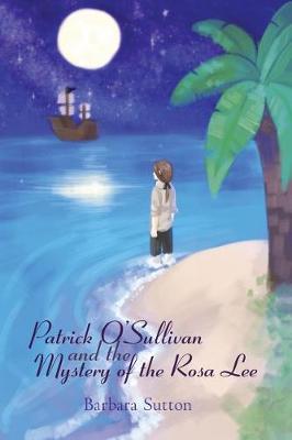 Patrick O'Sullivan and the Mystery of the Rosa Lee book