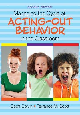 Managing the Cycle of Acting-Out Behavior in the Classroom book